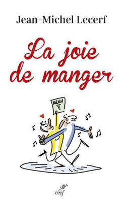la joie de manger de Jean-Michel Lecerf 