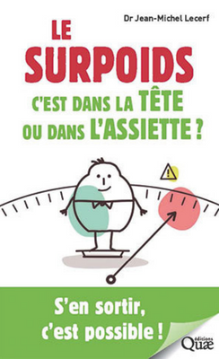 Le surpoids, c'est dans la tête ou dans l'assiette ? de Jean- Michel Lecref 