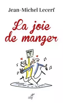 la joie de manger de Jean-Michel Lecerf 